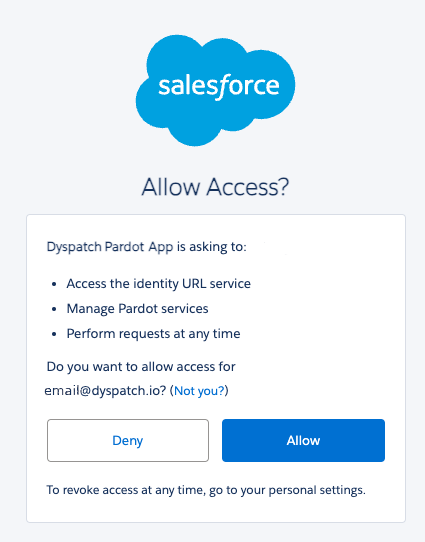 Allow Access to identity URL service, Manage Pardot Services, and Perform requests at any time Dyspatch Pardot integration